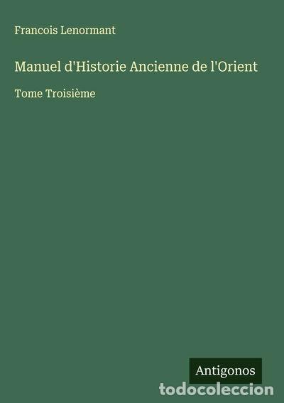 Libri di seconda mano: Manuel d'Historie Ancienne de l'Orient: Tome Troisi&egrave;me- 9783563140994