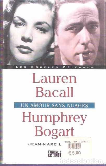 Libros: Lauren Bacall-Humphrey Bogart, un amour sans nuages - Jean-Marc Loubier