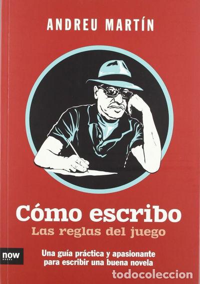 B&uuml;cher: C&oacute;mo escribo: Una Gu&iacute;a Pr&aacute;ctica y Apasionante para Escribir Una Buena Novela- 9788493904685
