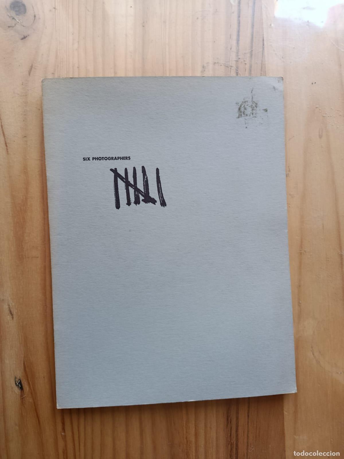 Livres: Six Photographers: An Exhibition of Contmporary Photography - Callahan, Harry; Robert Frank; William