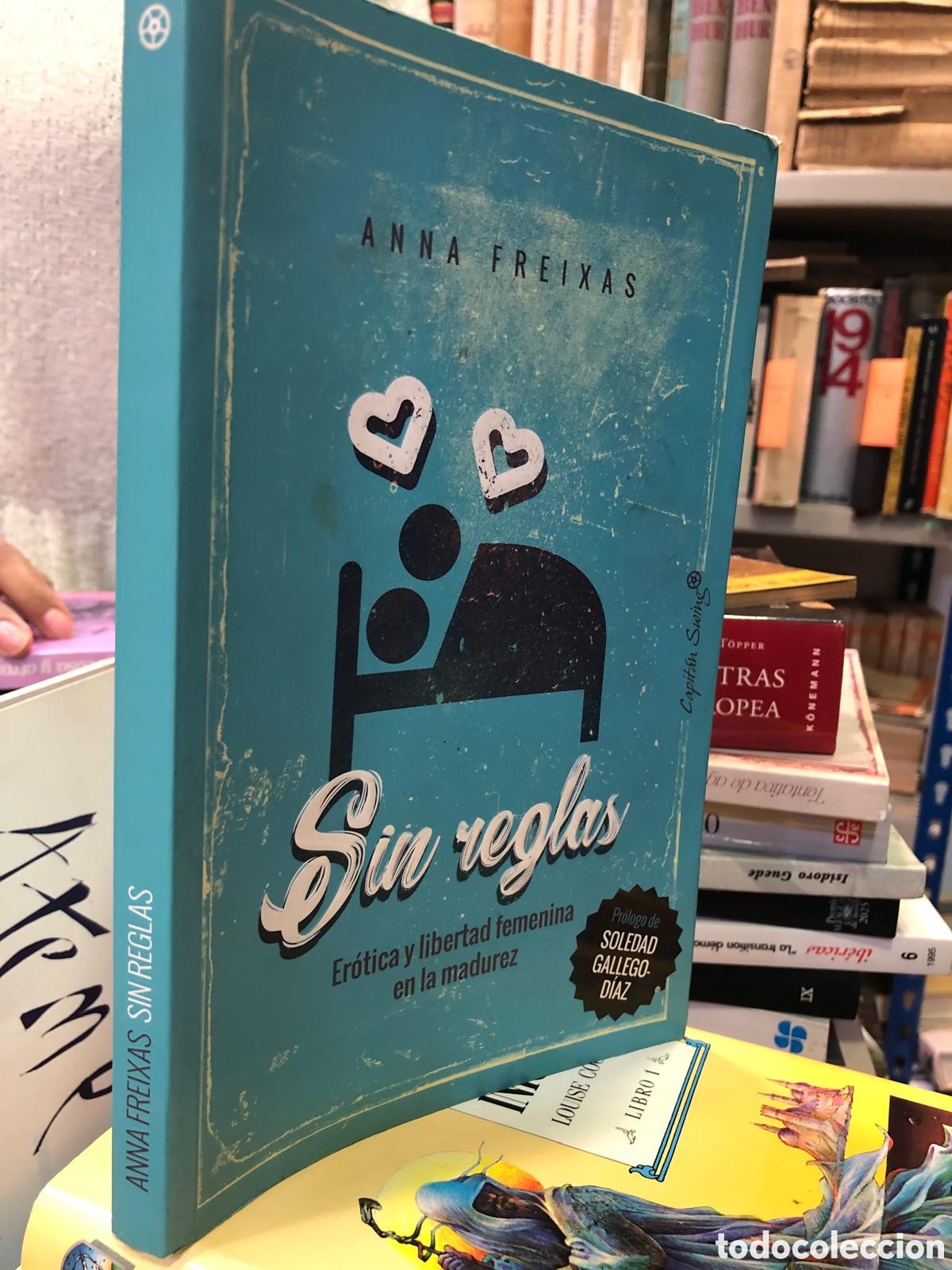 B&uuml;cher: Sin reglas. Er&oacute;tica y libertad femenina en la madurez - Anna Freixas