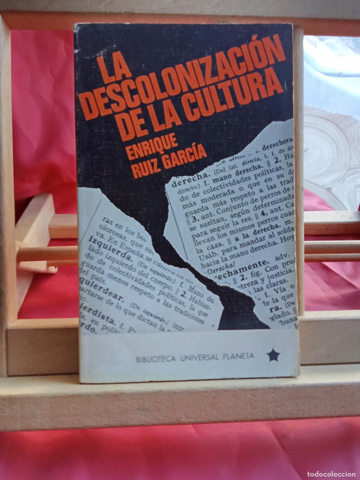 Libri di seconda mano: La descolonizaci&oacute;n de la cultura. Enrique Ruiz Garc&iacute;a L.19997-445