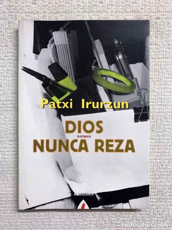 Libros: Dios nunca reza - Patxi Irurzun - Foto 1