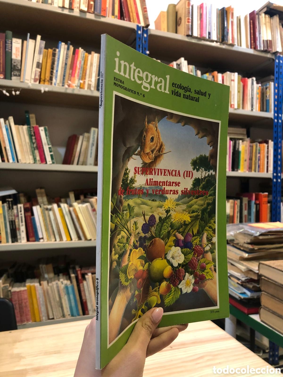 B&uuml;cher: Integral. Ecolog&iacute;a, salud y vida natural, N&uacute;m. 6. 1978. Supervivencia (II). Alimentarse de frutas...