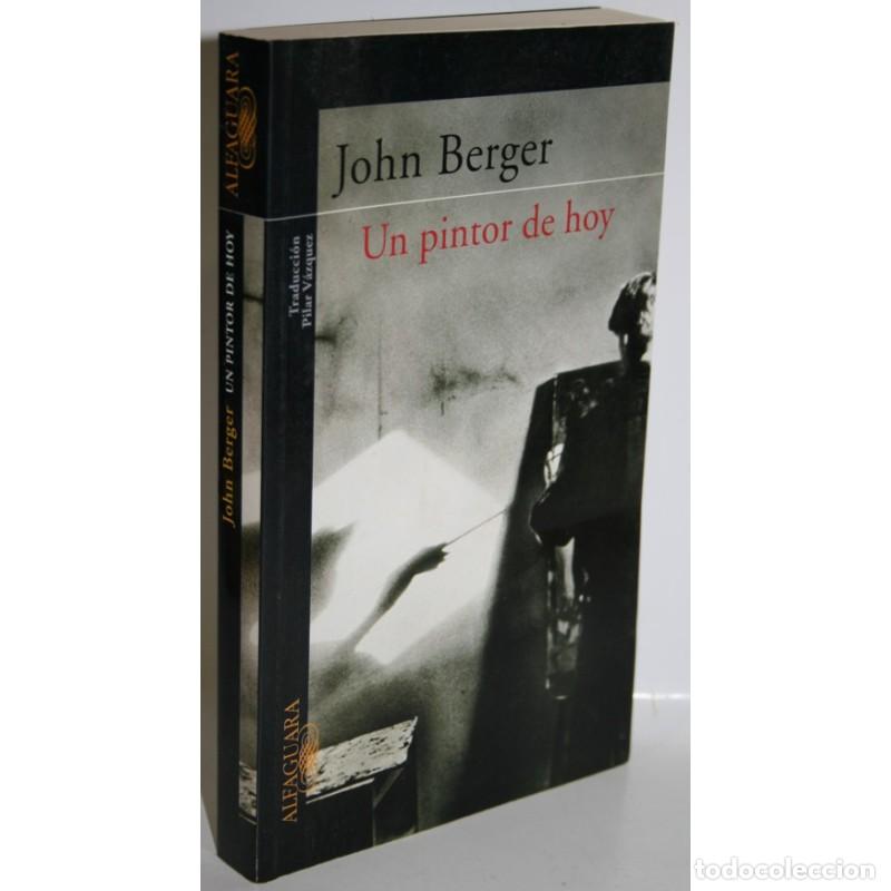 Libros: UN PINTOR DE HOY - BERGER, John - Foto 1