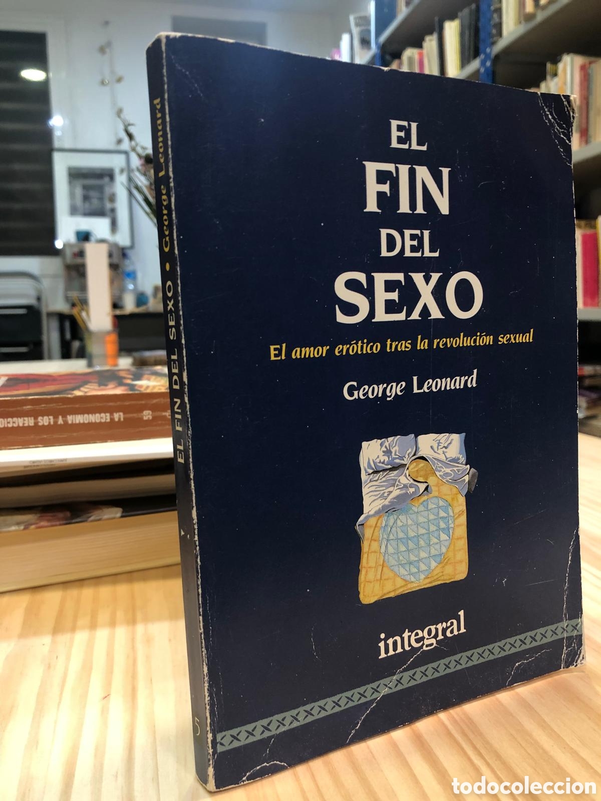 books: El fin del sexo. El amor er&oacute;tico tras la revoluci&oacute;n sexual - George Leonard