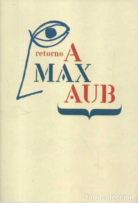 Libros: RETORNO A MAX AUB. - CAT&Aacute;LOGO. - Foto 1