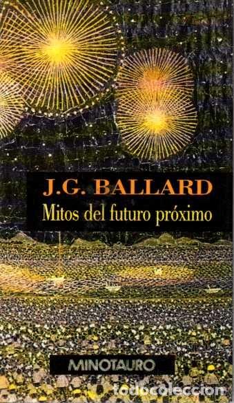 Libros: MITOS DEL FUTURO PROXIMO. - BALLARD, J. G. - Foto 1