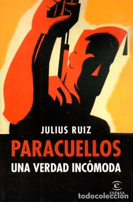 Libros: PARACUELLOS. UNA VERDAD INC&Oacute;MODA. - RUIZ, Julius. - Foto 1