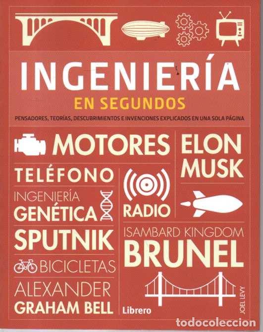 Libros: INGENIERIA EN SEGUNDOS. PENSADORES, TEORIAS, DESCUBRIMIENTOS E INVENCIONES EXPLICADOS EN UNA SOLA PA