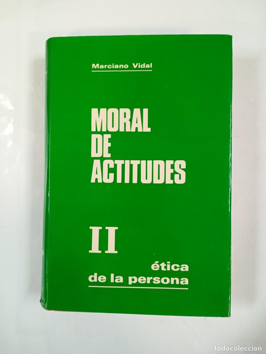 Libros: Moral de actitudes II. &Eacute;tica de la persona. - Marciano Vidal. TDK6