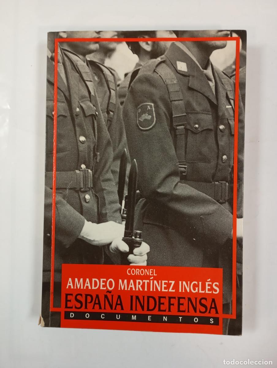 books: Espa&ntilde;a indefensa. - Coronel Amadeo Mart&iacute;nez Ingl&eacute;s. TDK1