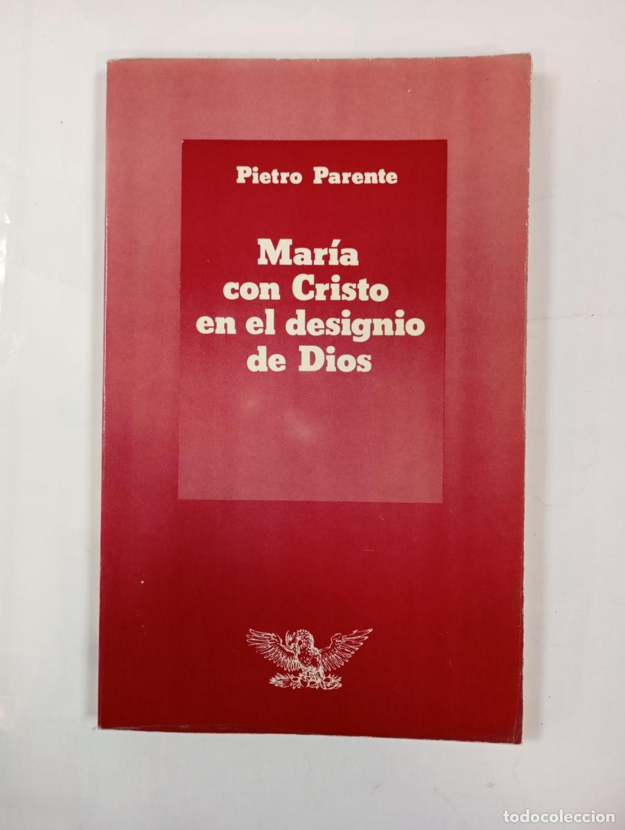 Libri di seconda mano: Mar&iacute;a con Cristo en el designio de Dios. - Pietro Parente. TDK1