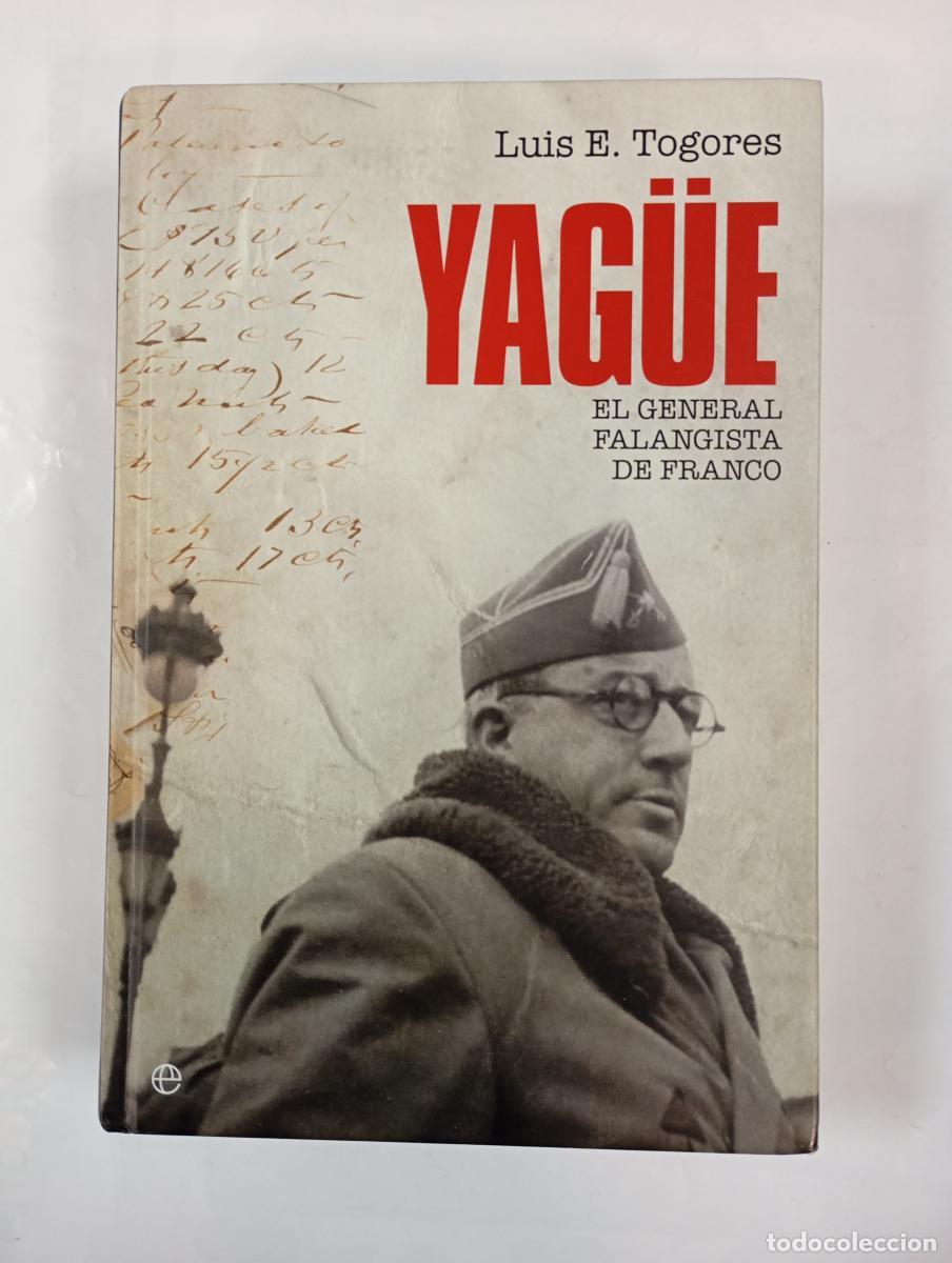 Libros: Yag&uuml;e. El general falangista de Franco. - Luis E. Togores. TDK6