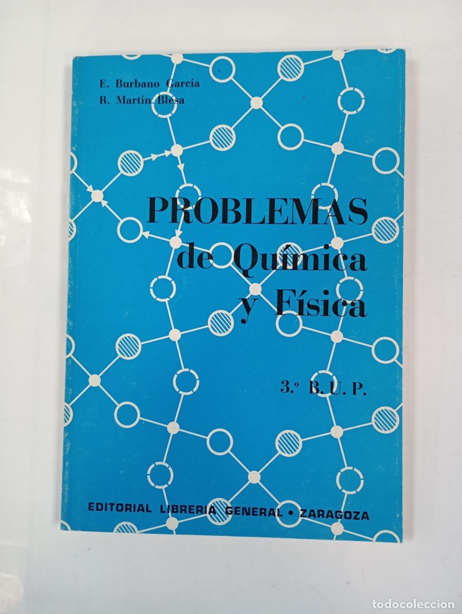 Libros: Problemas de qu&iacute;mica y f&iacute;sica, 3&ordm; BUP. - Enrique Burbano Garc&iacute;a. TDK6