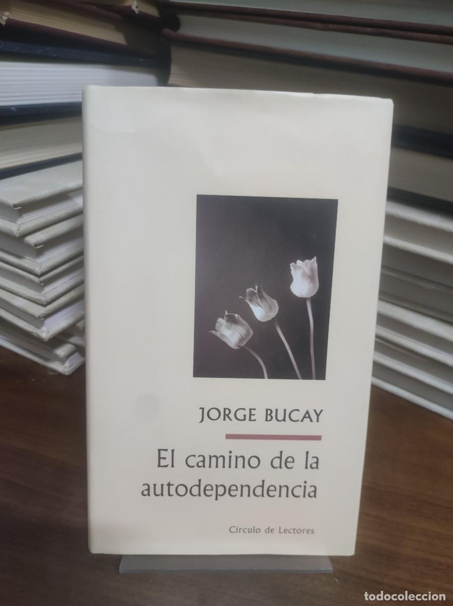 Libros: El camino de la autodependencia Jorge Bucay C&iacute;rculo de Lectores - Foto 1