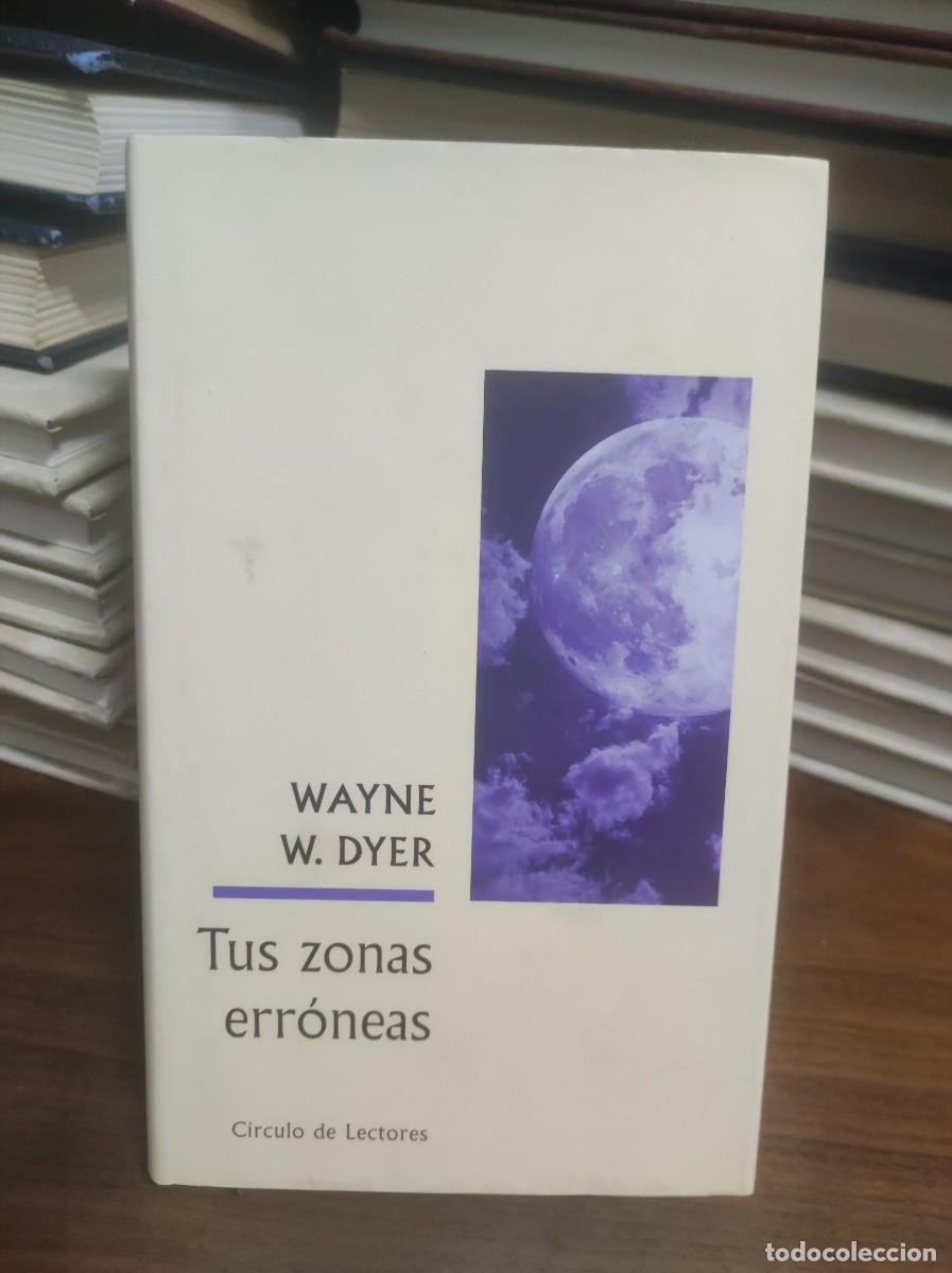 Libros: Tus zonas err&oacute;neas Wayne W. Dyer C&iacute;rculo de Lectores - Foto 1
