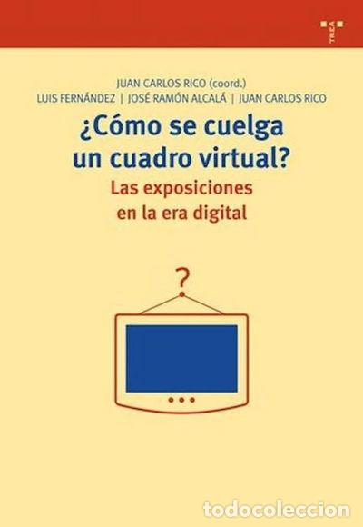 Libri di seconda mano: &iquest;C&oacute;mo se cuelga un cuadro virtual? Las exposiciones en la era digital- 9788497044318