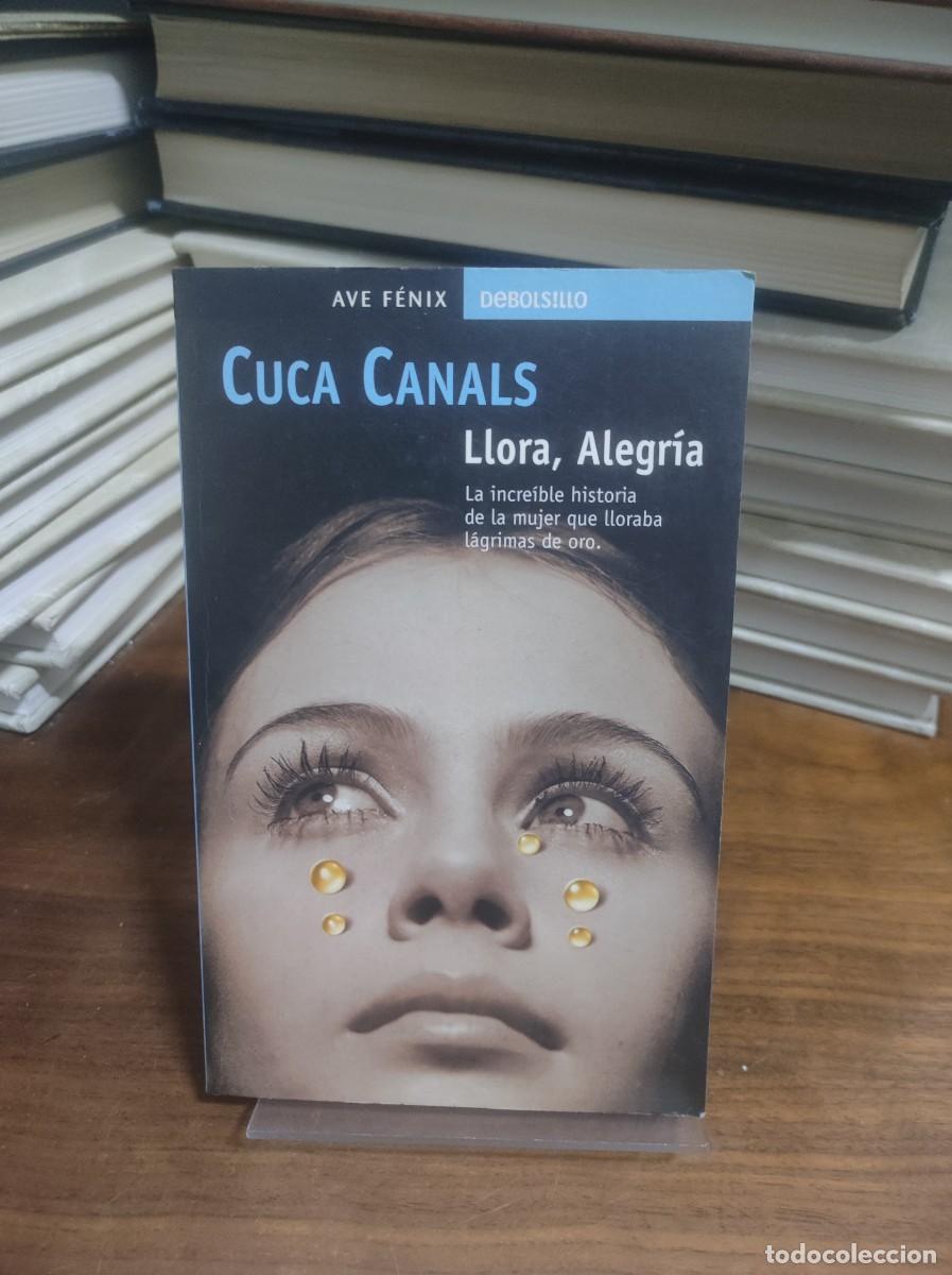 Libros: Llora, Alegr&iacute;a Cuca Canals DeBolsillo - Foto 1