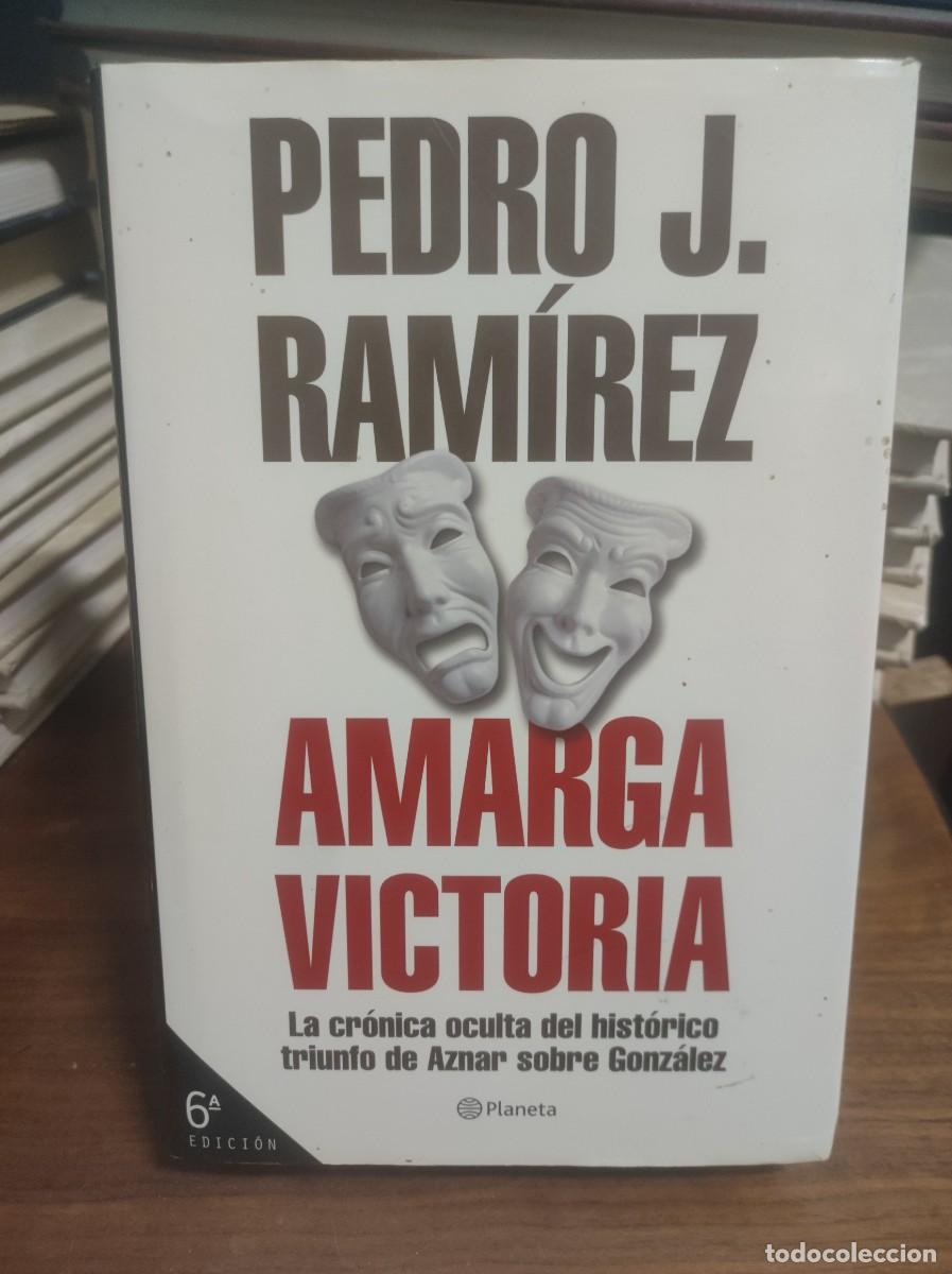 Libros: Amarga Victoria Pedro J. Ram&iacute;rez Planeta - Foto 1