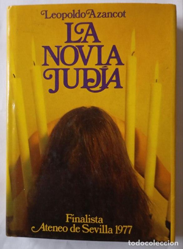 Libri di seconda mano: La novia jud&iacute;a - Azancot, Leopoldo (1935-2015)