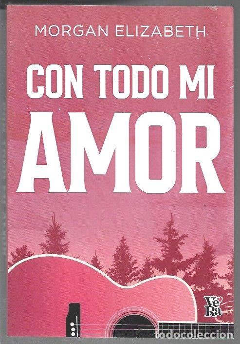 Libros: CON TODO MI AMOR - ELIZABETH, MORGAN - Foto 1