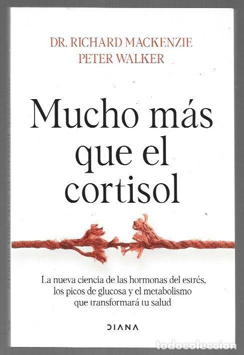 Libros: MUCHO MAS QUE EL CORTISOL - MACKENZIE, RICHARD Y PETER WALKER - Foto 1