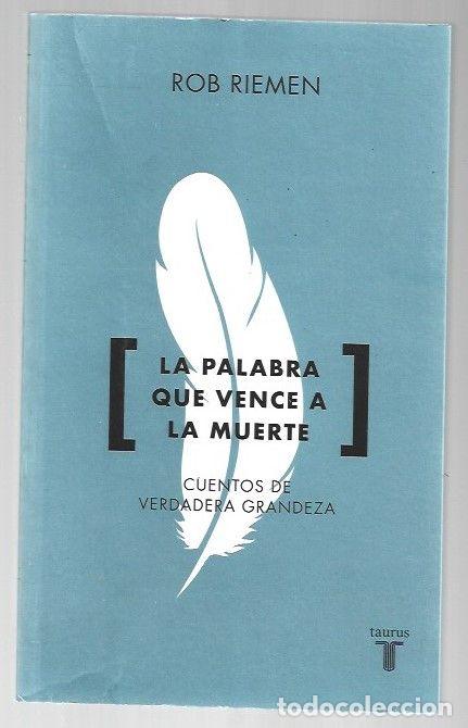 Libri di seconda mano: PALABRA QUE VENCE A LA MUERTE - LA. CUENTOS DE VERDADERA GRANDEZA - RIEMEN, ROB