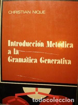 Libros: INTRODUCCI&Oacute;N MET&Oacute;DICA A LA GRAM&Aacute;TICA GENERATIVA - Nique,Christian - Foto 1