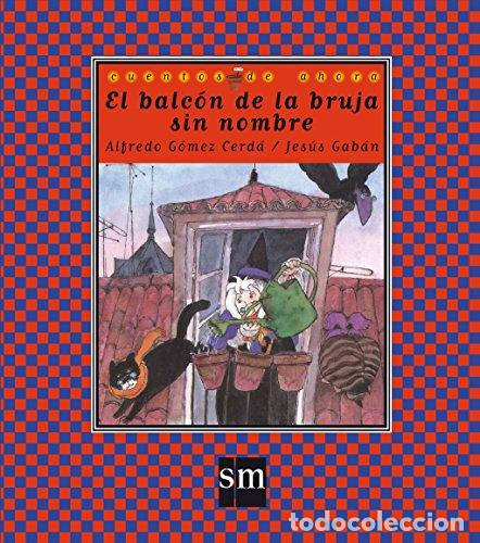 Libros: EL BALC&Oacute;N DE LA BRUJA SIN NOMBRE - G&oacute;mez Cerd&aacute;/Gab&aacute;n - Foto 1