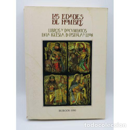 books: LAS EDADES del HOMBRE. LIBROS y DOCUMENTOS en la IGLESIA de CASTILLA y LEON - VV.AA - Sin Especif...