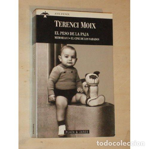 Libri di seconda mano: El peso de la paja - Terenci Moix - Planeta - 1997, 3&ordf; ed. - Biblioteca Terenci Moix, 7, Ave F&eacute;nix 1