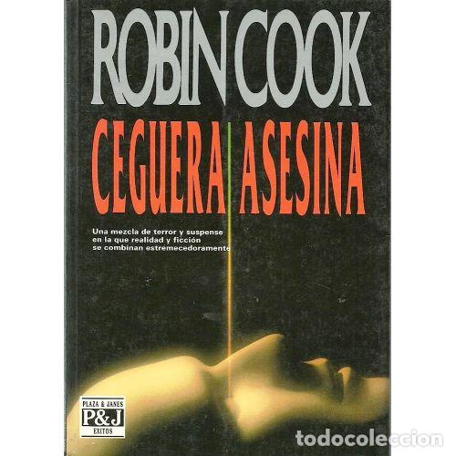 books: Ceguera Asesina - Cook, Robin - Plaza & Jan&eacute;s - 1993, 2&ordf; ed. - &Eacute;xitos, N&ordm; 3088 - Trad. Murillo Fort,