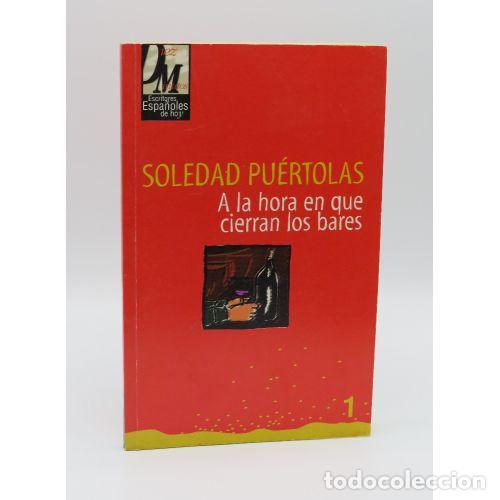 Libros: A la HORA en QUE CIERRAN los BARES - SOLEDAD PUERTOLAS - Sin Especificar - Foto 1