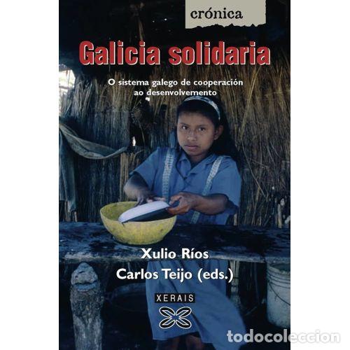 Libros: GALICIA SOLIDARIA - R&Iacute;OS, XULIO - Sin Especificar - Foto 1