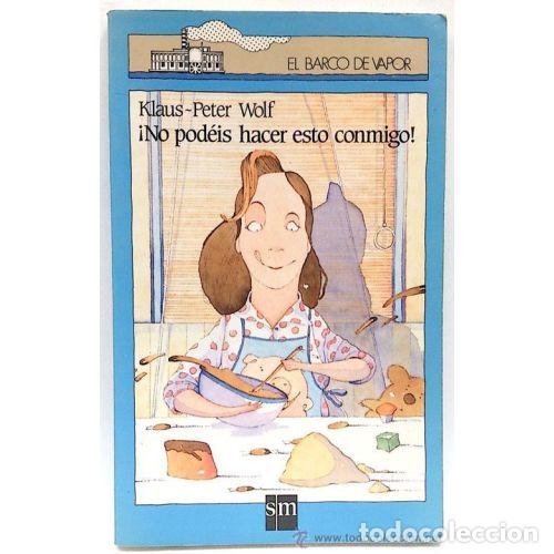 Libros: NO PODEIS HACER ESTO CONMIGO - WOLF, KLAUS-PETER - Sin Especificar - Foto 1