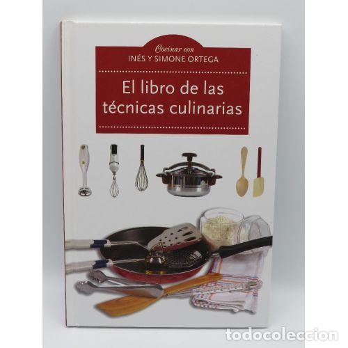 Libros: EL LIBRO de las TECNICAS CULINARIAS - IN&Eacute;S y SIMONE ORTEGA - Sin Especificar - Foto 1