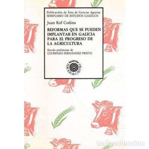 Libros: REFORMAS QUE SE PUEDEN IMPLANTAR en GALICIA para el PROGRESO de la AGRICULTURA en GALICIA - JUAN ...
