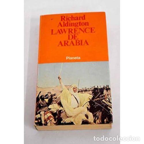 Libros: LAWRENCE de ARABIA - RICHARD ALDINGTON - Sin Especificar - Foto 1