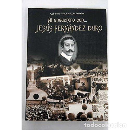 B&uuml;cher: AL ENCUENTRO con JES&Uacute;S FERN&Aacute;NDEZ DURO - JOSE DAVID VIGIL ESCALERA BALBONA - Sin Especificar