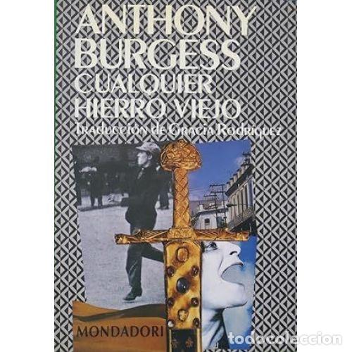 Livros em segunda m&atilde;o: Cualquier Hierro Viejo - Burgess, A. - Mondadori - 1993, 1&ordf; ed. - Narrativa, N&ordm; 24 - Trad. Rodr&iacute;guez