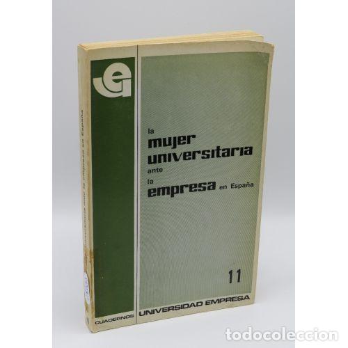 Libri di seconda mano: LA MUJER UNIVERSITARIA ANTE la EMPRESA - UNIVERSIDAD EMPRESA - Sin Especificar