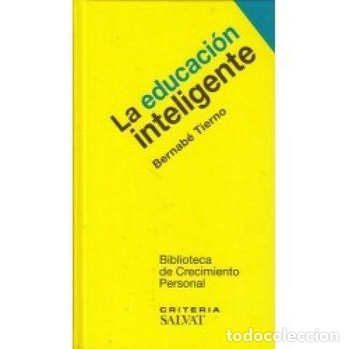 Libros: LA EDUCACION INTELIGENTE - BERNARB&Eacute; TIERNO - Sin Especificar - Foto 1