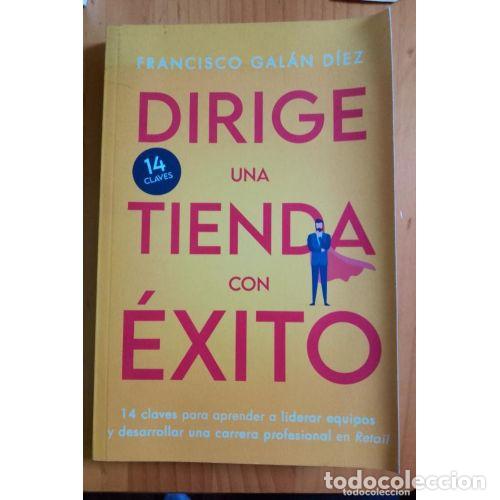 Libros: DIRIGE UNA TIENDA con &Eacute;XITO - FRANCISCO GAL&Aacute;N D&Iacute;EZ - Sin Especificar