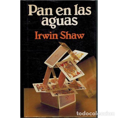 Libros: Pan en las Aguas - Irwin Shaw - Editorial Planeta - Foto 1