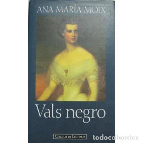 Libros: Vals Negro - Ana Mar&iacute;a Moix - C&iacute;rculo de Lectores - Foto 1