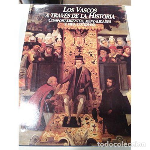 B&uuml;cher: LOS VASCOS a TRAV&Eacute;S de la HISTORIA: COMPORTAMIENTOS, MENTALIDADES y VIDA COTIDIANA - Sin Especifi...