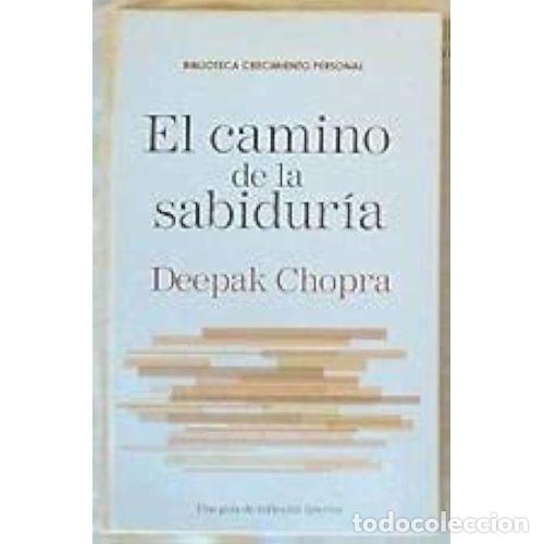 Libros: EL CAMINO de la SABIDUR&Iacute;A CHOPRA, DEEPAK - DEEPAK CHOPRA - Sin Especificar - Foto 1
