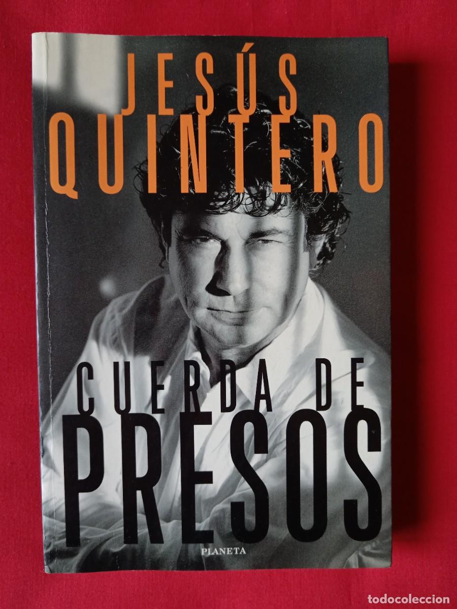 Libros: CUERDA DE PRESOS. JES&Uacute;S QUINTERO. PLANETA, 1997 - Foto 1