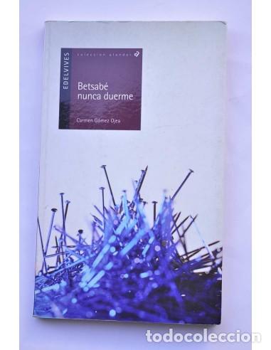 Libros: Betsab&eacute; nunca duerme - G&Oacute;MEZ OJEDA, Carmen - Foto 1